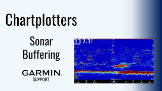 Garmin Chartplotters | Sonar Buffering | Garmin Support