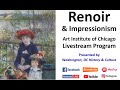 Renoir and Impressionism - Art Institute of Chicago - Livestream Program Hosted by Robert Kelleman