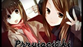 Nightcore - Przyjaciółki ♥