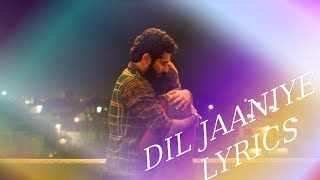 Dil Jaaniye Lyrics | Khandaani Shafakhana | Jubin Nautiyal, Tulsi Kumar | Sonakshi Sinha | Payal D.