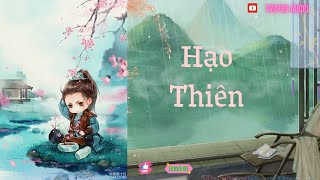 Hạo Thiên Tập 30 ( hệ thống , tu luyện, tranh đấu, xuyên không.) #hệthống #truyenaudio #tutiên