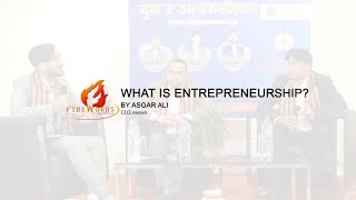 What is Entrepreneurship? । युवा र  उद्यमशीलता | Asgar Ali | CEO, Esewa