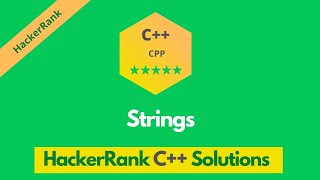 HackerRank Strings problem solution in C++ | C++ problems solutions | Programmingoneonone