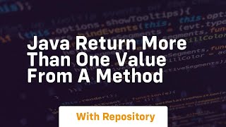 Java return more than one value from a method