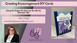 Creating Encouragement DIY Cards using the Enjoy the Journey Bundle by Stampin' Up!