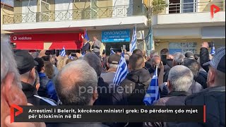 Arrestimi i Belerit, kërcënon ministri grek: Do përdorim çdo mjet për bllokimin në BE!