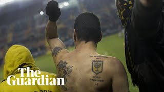 Beitar Jerusalem fans: 'Here we are, we're the most racist football team in the country'