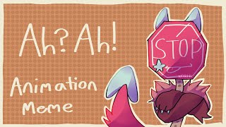 Ah? Ah! - Animation Meme // Object Oc