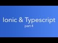 Ionic and Typescript: Part 4