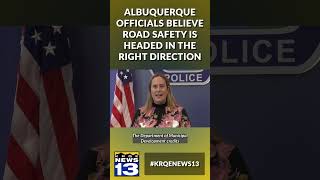 Albuquerque officials believe road safety is headed in the right direction