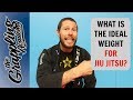 What Is The Ideal Weight For Jiu JItsu?