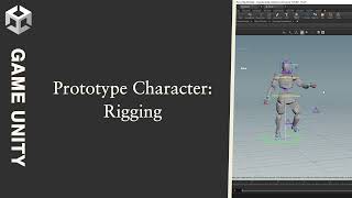 Game Prototype 014 CHAR 004 Rigging The Prototype Character