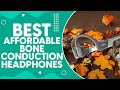 Best Affordable Bone Conduction Headphones in 2024: Unveiling the Ultimate Sound Experience