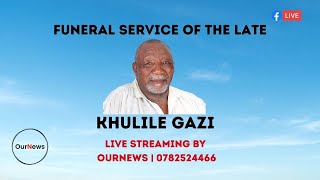 Funeral Service of the late Khulile Gazi | Broadcast by OurNews 0782524466