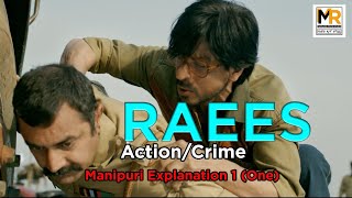 Raees 1(One) | Action /Crime | Explanation In Manipuri