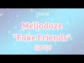 Melladaze - Fake Friends (Lyrics)