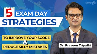 5 exam-day strategies to improve your score \u0026 reduce silly mistakes #drpraveentripathi