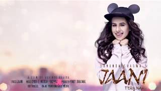 JAANI TERA NAA Full Video   SUNANDA SHARMA   SuKh E   JAANI   New Punjabi Songs 2017   MAD 4 MUSIC