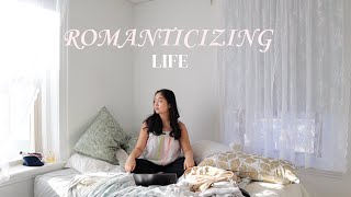 why you should romanticize your life