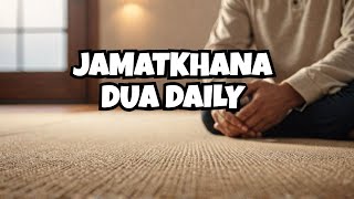 Must Listen Full Evening Jamatkhana Dua Everyday #ismailidua  #islam #dua  #ismailitasbih