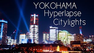 YOKOHAMA Hyperlapse Citylights 【横浜夜景】 ハイパーラプス