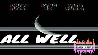 Chief Rell x King BC x Hitz Rilla - All Well (Official Audio)