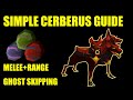 Easy Cerberus Guide + Ghost Skipping (2020)