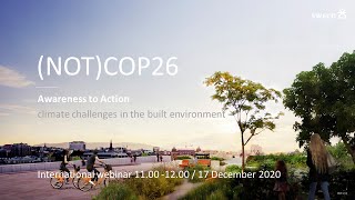 (NOT)COP26 - AWARENESS TO ACTION climate challenges in the built environment