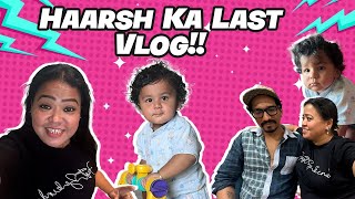 Haarsh Ka Last Vlog!! | Bharti Singh| Haarsh Limbachiyaa