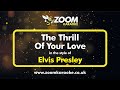 Elvis Presley - The Thrill Of Your Love - Karaoke Version from Zoom Karaoke