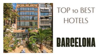 Top 10 hotels in Barcelona: best 4 star hotels, Spain