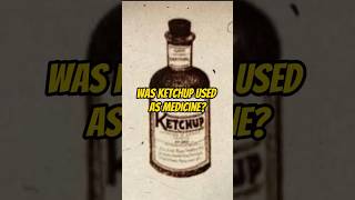 Was Ketchup Used As Medicine? #shorts #facts #daily #history #ketchup