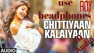 Chittiyaan Kalaiyaan!!   Meet Bros Anjjan, Kanika Kapoor  3D Audio song 2020