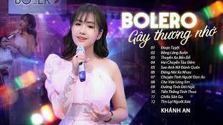 Khánh An - Liên Khúc Đoạn Tuyệt | Tuyệt Phẩm Bolero Gây Thương Nhớ Hay Nhất 2025