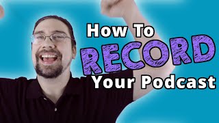How To Record Your Podcast (Gear, Recording, and more!)- Podbean Academy