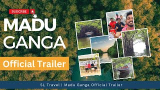 Madu Ganga Official Trailer ⛵️#sltravel #travel