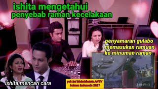 ishita menemuka orang yang telah membuat raman kecelakaan yeh hai Mohabbatein ANTV bahasa Indonesia