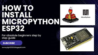 How to Install MicroPython on ESP32 | Easy ESP32 MicroPython Setup Tutorial | step by step guide