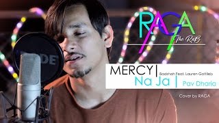 Mercy I Na Ja | Cover By Raga