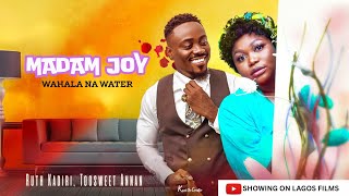 Madam Joy ( Wahala na Water) - Ruth Kadiri, Toosweet Annan, Eddie Watson (Nollywood Movie 2025)