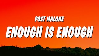 Post Malone - Enough Is Enough (Lyrics)