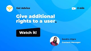 Advice 53: Give additional rights to a user