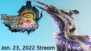 Monster Hunter 3 Ultimate -- January 23, 2022 Stream