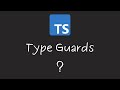 Typescript Type Guards