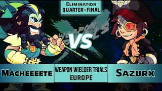 Macheeeete vs Sazurx - Elimination Quarter-Final - Weapon Wielder Hammer Trials - EU 1v1