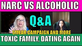 Q&A: Narcissist vs Alcoholic, Dating Again, Toxic Family in Court, Smear Campaigns and More
