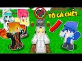 NẾU NHƯ TÔ GÀ BỆNH VÀ QUA ĐỜI KHIẾN SINH TỐ BẤT NGỜ TRONG MINECRAFT*TÔ GÀ GIẢ CHẾT THỬ LÒNG SINH TỐ