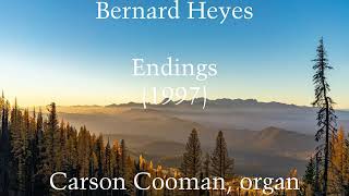 Bernard Heyes — Endings (1997) for organ