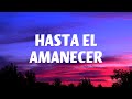Hasta El Amanecer - Nicky Jam (Lyrics)