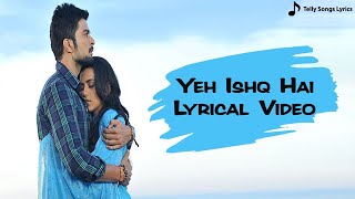 Yeh Ishq Hai Ishq Hai Song | Lyrical Video | Maryada